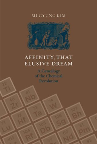 affinity that elusive dream a genealogy of the chemical revolution transformations studies in the history