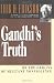 Gandhi's Truth: On the Origins of Militant Nonviolence