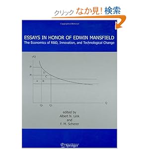 【クリックでお店のこの商品のページへ】Essays in Honor of Edwin Mansfield: The Economics of R&D, Innovation, and Technological Change: Albert N. Link, Frederic M. Scherer: 洋書
