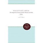 Felicitous Space: The Imaginative Structures of Edith Wharton and Willa Cather book cover