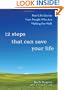 12 Steps That Can Save Your Life: Real-Life Stories from People Who Are Walking the Walk