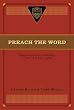 Preach the Word (Paperback Edition): Essays on Expository Preaching: In Honor of R. Kent Hughes