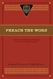 Preach the Word (Paperback Edition): Essays on Expository Preaching: In Honor of R. Kent Hughes