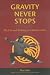 Search : Gravity Never Stops: The Life and Training of a Martial Artist (First Person Singular)