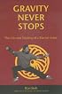 Gravity Never Stops: The Life and Training of a Martial Artist (First Person Singular)