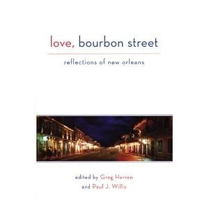 Love, Bourbon Street: A Celebration of New Orleans by Greg Herren, Paul J. Willis, and Poppy Z. Brite
