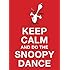 Keep Calm and Do the Snoopy Dance