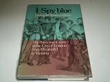 I spy blue : the police and crime in the City of London from Elizabeth I to Victoria