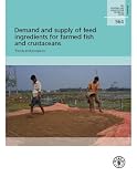 Demand and supply of feed ingredients for farmed fish and crustaceans : trends and prospects