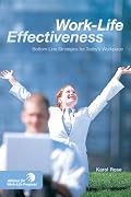 Work-Life Effectiveness: Bottom-Line Strategies for Today's Workplace
