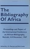 The Bibliography of Africa: Proceedings and Papers of the International Conference...: Conference Proceedings