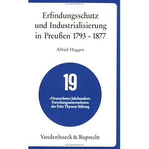 【クリックで詳細表示】Erfindungsschutz und Industrialisierung in Preussen 1793-1877 [Perfect]