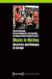 Music in Motion: Diversity and Dialogue in Europe.  Study in the Frame of the ExTra! Exchange Traditions Project