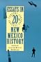 Essays in Twentieth-Century New Mexico History