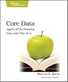 Core Data: Apple's API for Persisting Data under Mac OS X