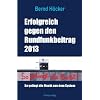 Erfolgreich gegen den Rundfunkbeitrag 2013: So gelingt die Flucht aus dem System