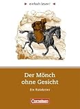 einfach lesen! - F&uuml;r Lesefortgeschrittene: Niveau 2 - Tatort Geschichte - Der M&ouml;nch ohne Gesicht: Ein Leseprojekt nach dem Ratekrimi von Fabian Lenk - .. - von Fabian Lenk - Arbeitsbuch mit L&ouml;sungen - Kirsten Gro&szlig;mann