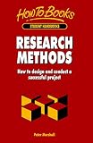 Research methods : how to design and conduct a successful project