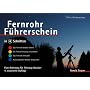 Fernrohr-F�hrerschein in 4 Schritten: Eine Anleitung f�r Teleskopbesitzer