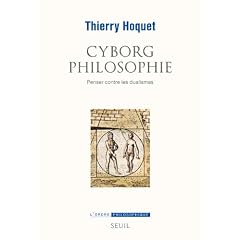 Cyborg philosophie : Penser contre les dualismes
