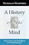 A History of the Mind: Evolution and the Birth of Consciousness
