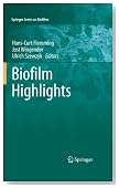 Biofilm Highlights (Springer Series on Biofilms)