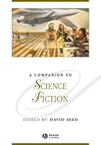 A Companion to Science Fiction (Blackwell Companions to Literature and Culture)