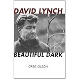 david lynch beautiful dark the scarecrow filmmakers series