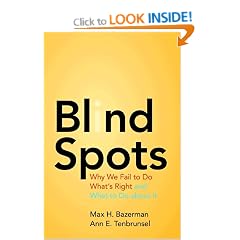 Blind Spots: Why We Fail to Do What's Right and What to Do about It