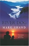 River Dog: A Journey Down the Brahmaputra