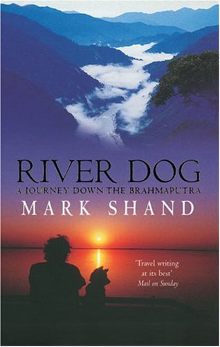 City Travel Guides Discounted  Books : River Dog: A Journey Down the Brahmaputra