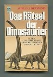 Das R&auml;tsel der Dinosaurier - Leben und Untergang der urzeitlichen Tiergiganten - Adrian J. Desmond