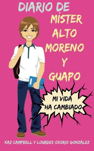 Diario de míster alto, moreno y guapo (Spanish Edition)