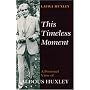 This Timeless Moment: Personal View of Aldous Huxley