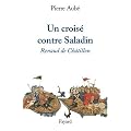 Un crois� contre Saladin : Renaud de Ch�tillon