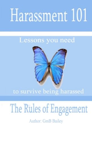 Harassment 101: The Rules Of Engagement