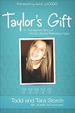 Taylors Gift: A Courageous Story of Giving Life and Renewing Hope
