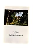 Produkt-Bild: 50 Jahre Buddhistisches Haus. Gegr&uuml;ndet von Dr. Paul Dahlke 1924-1974.