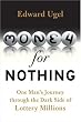 Money for Nothing: One Man's Journey Through the Dark Side of Lottery Millions
