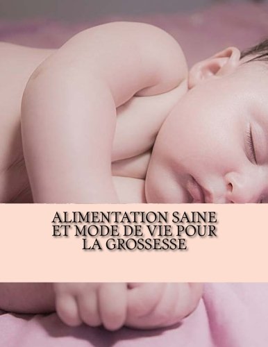 Alimentation saine et mode de vie pour la grossesse (French Edition)