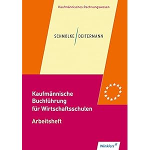 Kaufmännische Buchführung für Wirtschaftsschulen: Einführung in die Finanzbuchhaltung: Arbeitshe