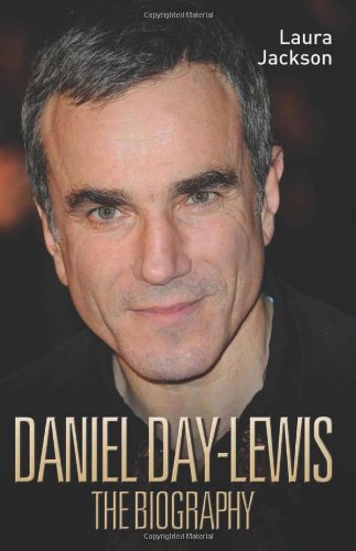 Daniel Day Lewis: The Biography