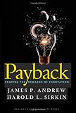 Payback: Reaping the Rewards of Innovation