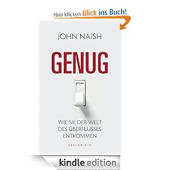 Genug: Wie Sie der Welt des �berflusses entkommen