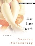 Her Last Death: A Memoir (Thorndike Press Large Print Basic Series) Susanna Sonnenberg
