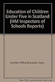 Education of children under 5 in Scotland : a report