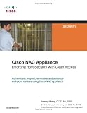 Cisco NAC Appliance: Enforcing Host Security with Clean Access