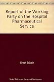 Report of the Working Party on the Hospital Pharmaceutical Service