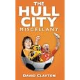 Hull City Miscellany by David Clayton