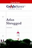 GradeSaver (TM) ClassicNotes: Atlas Shrugged Study Guide